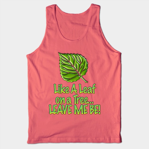 Leave Me Be Tank Top by TakeItUponYourself